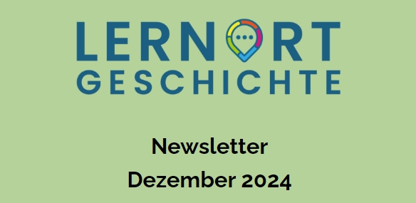 Newsletter Lernort Geschichte Dezember 2024